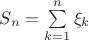 $S_n=\sum\limits_{k=1}^{n}\xi_k$