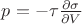 $p = -\tau\frac{\partial\sigma}{\partial V}$