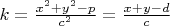 $k=\frac{x^2+y^2-p}{c^2}=\frac{x+y-d}{c}$