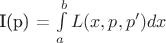 I(p) = \int\limits_{a}^{b} L(x, p,p')dx