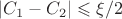 $|C_1-C_2|\leqslant\xi/2$