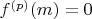 $f^{(p)}(m)=0$