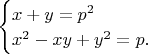 $\begin{cases}x+y=p^2
\\x^2-xy+y^2=p. \end{cases} $