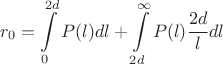 $$r_0=\int\limits_{0}^{2d} P(l)dl+\int\limits_{2d}^{\infty} P(l)\frac{2d} {l}dl$$