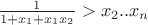 $\frac{1}{1+x_{1}+x_{1}x_{2}}>x_{2}..x_{n}$