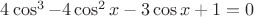 ${4\cos^3-4\cos^2x-3\cos x+1=0}$