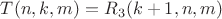 $$T(n,k,m)=R_3(k+1,n,m)$$