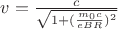 $v=\frac{c}{\sqrt{1+(\frac{m_0c}{eBR})^2}}$