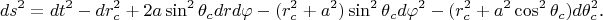 $$ds^2=dt^2-dr_c^2+2a\sin^2\theta_cdrd\varphi-(r_c^2+a^2)\sin^2\theta_cd\varphi^2-(r_c^2+a^2\cos^2\theta_c)d\theta_c^2\text{.}$$