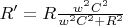 $R' = R \frac{w^2 C^2}{w^2 C^2 + R^2}$
