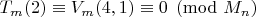 $T_m(2)\equiv V_m(4,1)\equiv 0\pmod{M_n}$