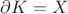 $\partial K = X$