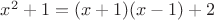 $x^2+1=(x+1)(x-1)+2$