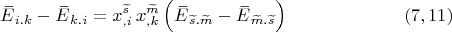 $$\overset{\;\_} E_{i.k}-\overset{\;\_} E_{k.i}=x^{\widetilde s}_{,i} \, x^{\widetilde m}_{,k}  \left( \overset{\;\_} E_{\widetilde s . \widetilde m} - \overset{\;\_} E_{\widetilde m . \widetilde s} \right) \eqno (7,11)$$