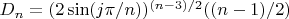 $D_n=(2 \sin(j \pi/n))^{(n-3)/2} ((n-1)/2)$