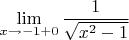 $$\lim\limits_{x\to-1+0}\frac{1}{\sqrt{x^2-1}}$$