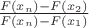$\frac{F(x_n)-F(x_2)}{F(x_n)-F(x_1)}$