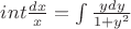 $int \frac{dx}{x}=\int \frac{ydy}{1+y^2}$