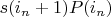 $s (i_n+1) P(i_n)$