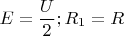 $E=\dfrac{U}{2};R_1=R$