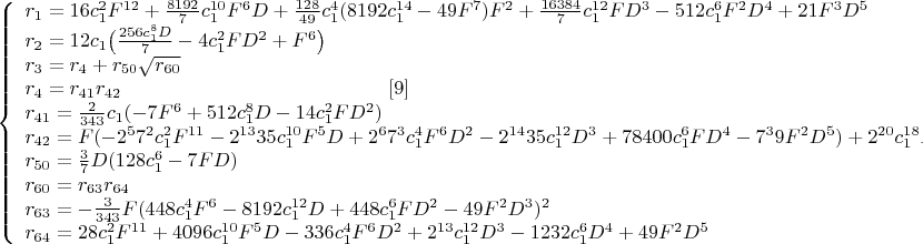 $$\left\{
\begin{array}{lcl}
 r_1=16c_1^2F^{12}+\frac{8192}{7}c_1^{10}F^6D+\frac{128}{49}c_1^4(8192c_1^{14}-49F^7)F^2+\frac{16384}{7}c_1^{12}FD^3-512c_1^6F^2D^4+21F^3D^5\\
 r_2=12c_1\big(\frac{256c_1^8D}{7}-4c_1^2FD^2+F^6\big) \\
 r_3=r_4+r_{50}\sqrt{r_{60}} \\
 r_4=r_{41}r_{42} \ \ \ \ \ \ \ \ \ \ \ \ \ \  \ \ \  \  \ \ \  \ \ \ \ \ \ \ \ \ \ \ \ \ \ \ \ \ \ \ \eqno[9]\\
 r_{41}=\frac{2}{343}c_1(-7F^6+512c_1^8D-14c_1^2FD^2) \\
 r_{42}=F(-2^5 7^2c_1^2F^{11}-2^{13}35c_1^{10}F^5D+2^6 7^3c_1^4F^6D^2-2^{14}35c_1^{12}D^3+78400c_1^6FD^4-7^3 9F^2D^5)+2^{20}c_1^{18}D^2\\
 r_{50}=\frac{3}{7}D(128c_1^6-7FD)\\
 r_{60}=r_{63}r_{64}\\
 r_{63}=-\frac{3}{343}F(448c_1^4F^6-8192c_1^{12}D+448c_1^6FD^2-49F^2D^3)^2\\
 r_{64}=28c_1^2F^{11}+4096c_1^{10}F^5D-336c_1^4F^6D^2+2^{13}c_1^{12}D^3-1232c_1^6D^4+49F^2D^5
\end{array}
\right.$$