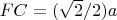 $FC=(\sqrt2 /2)a$