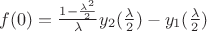 $f(0) = \frac{1 - \frac{\lambda^2}{2}}{\lambda}y_2(\frac{\lambda}{2}) - y_1(\frac{\lambda}{2})$