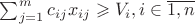 $\sum_{j=1}^{m}c_{ij}x_{ij}\geqslant V_i, i\in\overline{1,n}$
