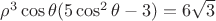 $\rho^3 \cos \theta (5 \cos^2 \theta - 3) = 6 \sqrt 3$