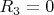 $R_{3}=0$