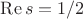 $\mathrm{Re}\,  s=1/2$