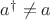 $a^\dagger \ne a$