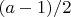 $ (a-1)/2$
