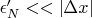 $\epsilon&rsquo;_N << \left|\Delta x\right|$