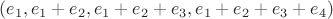 $(e_1, e_1 + e_2,  e_1 + e_2 + e_3,  e_1 + e_2 + e_3 + e_4)$