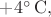 $+4^\circ\,\mathrm{C},$