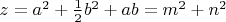 $z=a^2+\frac{1}{2}b^2+ab=m^2+n^2$