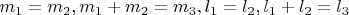 $m_1=m_2, m_1+m_2=m_3, l_1=l_2, l_1+l_2=l_3$