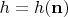$h=h(\mathbf n)$