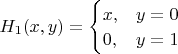 $H_1(x,y)=\begin{cases}x, & y=0\\0, & y=1\end{cases}$