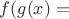 $f(g(x)=$