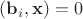 $(\mathbf b_i, \mathbf x)=0$