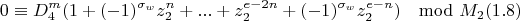 $$0\equiv D_4^m(1+(-1)^{\sigma_w}z_2^n+...+z_2^{e-2n}+(-1)^{\sigma_w}z_2^{e-n})\mod M_2 (1.8)$$