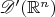 $\mathscr{D}^\prime(\mathbb{R}^n)$