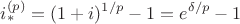 $$i_*^{(p)}=(1+i)^{1/p}-1=e^{\delta/p}-1$$ $$i_*^{(p)}=(1+i)^{1/p}-1=e^{\delta/p}-1$$