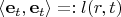$\langle\mathbf e_t,\mathbf e_t\rangle=:l(r,t)$