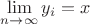 $\lim\limits_{n\to\infty}y_i=x$
