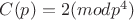 $C(p)=2(mod p^4)$