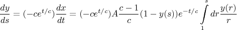 $$\frac{dy}{ds}=(-ce^{t/c})\frac{dx}{dt}=(-ce^{t/c})A\frac{c-1}{c}(1-y(s))e^{-t/c}\int\limits_{1}^{s} dr \frac{y(r)}{r} $$