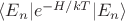 $\langle E_n | e^{-H/kT} | E_n \rangle$